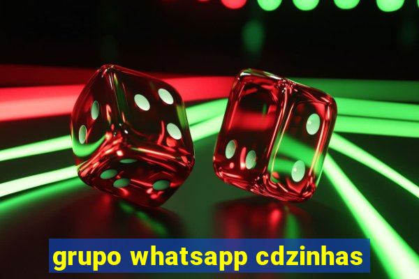 grupo whatsapp cdzinhas